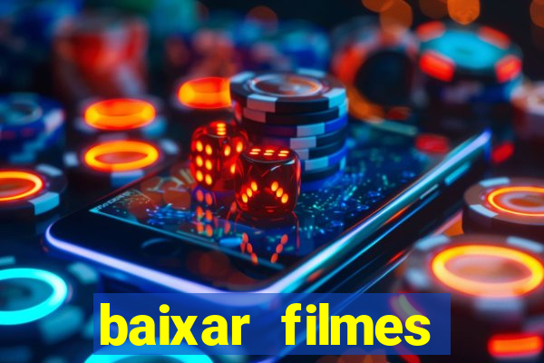 baixar filmes torrents dublados